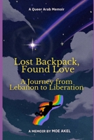 Lost Backpack, Found Love: A Journey from Lebanon to Liberation 1067423702 Book Cover