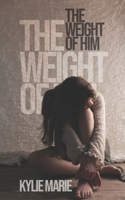 The Weight of Him B0GZHTNJRL Book Cover