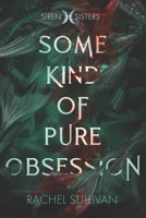 Some Kind of Pure Obsession 1735374318 Book Cover