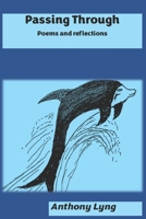 Passing Through: A collection of poems and reflections 1916329764 Book Cover