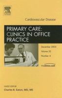 Cardiovascular Disease, an Issue of Primary Care: Clinics in Office Practice: Volume 32-4 1416027173 Book Cover