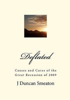 Deflated: Causes and Cures of the Great Recession of 2009 1451542267 Book Cover
