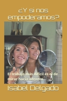 ¿Y si nos empoderamos?: El trabajo más difícil es el de mirar hacia adentro B08P2WTMK9 Book Cover