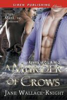 A Murder of Crows [Agents of C.L.A.W. 2] (Siren Publishing Classic ManLove) 1642438227 Book Cover