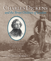 Charles Dickens and the Street Children of London 0547395744 Book Cover