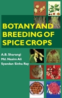 Botany And Breeding Of Spice Crops 9390591015 Book Cover
