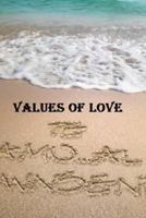 Values of Love: Values of Love: Book of Poems 1494833719 Book Cover