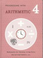 Progressing with Arithmetic 4 Mathematics for Christian Living Series . B0006QF7JM Book Cover