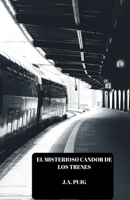 El misterioso candor de los trenes B0C4SBK82F Book Cover