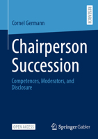 Chairperson Succession: Competences, Moderators, and Disclosure 3658408162 Book Cover