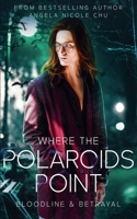 Where The Polaroids Point (Bloodline & Betrayal) B0DSJ38GRY Book Cover