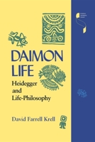 Daimon Life: Heidegger and Life-Philosophy (Studies in Continental Thought Series) 0253207398 Book Cover