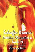 Schaeffer Brown's Detective Observations: Santa Fe 0938572539 Book Cover
