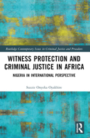Witness Protection and Criminal Justice in Africa: Nigeria in International Perspective 1032057963 Book Cover