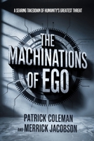 The Machinations Of Ego 1300358424 Book Cover