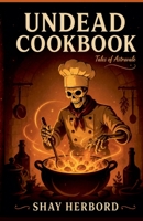 Undead Cookbook B0F1R4TD4L Book Cover