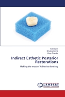 Indirect Esthetic Posterior Restorations: Making the most of Adhesive dentistry 6206143708 Book Cover