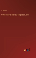 Commentary on the Four Gospels St. John 3368824600 Book Cover
