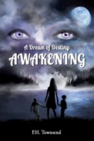 A Dream of Destiny: Awakening 1914422880 Book Cover
