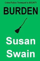 Burden: Crime Fiction Threequel to Bounty 1539897877 Book Cover