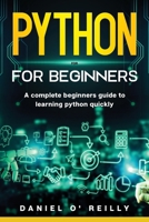 Python for beginners: A Complete Beginner's Guide to Learning Python Quickly 1801121656 Book Cover