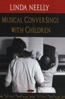 Musical Conversings with Children 1600217087 Book Cover