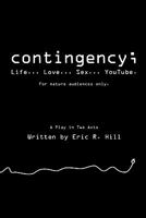 Contingency;: Life... Love... Sex... Youtube 1440454167 Book Cover