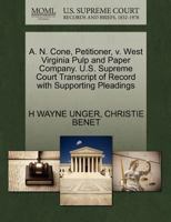 A. N. Cone, Petitioner, v. West Virginia Pulp and Paper Company. U.S. Supreme Court Transcript of Record with Supporting Pleadings 1270388541 Book Cover