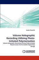 Volume Holographic Recording Utilizing Photo-Initiated Polymerization 3838337824 Book Cover