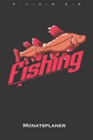 Fishing Monatsplaner: Monatsübersicht (Termine, Ziele, Notizen, Wochenplan) für Angler, Fischer und Freunde des Fischfangs (German Edition) 1660038766 Book Cover