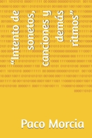 “Intento de sonetos, canciones y demás ritmos” (Spanish Edition) B0F5N776M7 Book Cover