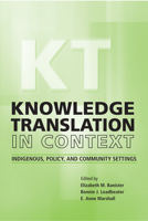 Knowledge Translation in Context: Indigenous, Policy, and Community Settings 1442641797 Book Cover
