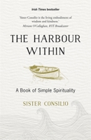 The Harbour Within: A Book of Simple Spirituality 1473650232 Book Cover