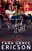 The One Who Risked It All : A Christian firefighter romance 1949896722 Book Cover