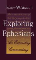 Exploring Ephesians: An Expository Commentary 0971635552 Book Cover