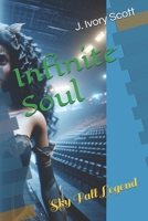 Infinite Soul: Sky Fall Legend B0DNMZYXS3 Book Cover