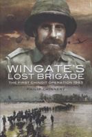Wingate's Lost Brigade: The First Chindit Operations 1943 1848840543 Book Cover