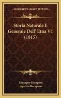 Storia Naturale E Generale Dell'etna... 1166768406 Book Cover