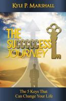 The Succcccess Journey: The 5 Keys That Can Change Your Life 0692361146 Book Cover