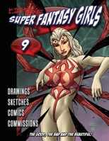 Kirk Lindo's Super Fantasy Girls #9 B09M75VW8J Book Cover