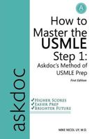 How to Master the USMLE Step 1: Askdoc's Method of USMLE Prep 1479350087 Book Cover