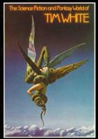 The Science Fiction and Fantasy World of Tim White 1850280576 Book Cover