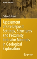 Assessment of Ore Deposit Settings, Structures and Proximity Indicator Minerals in Geological Exploration 3030651274 Book Cover