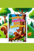 Sammy the Squirrel's big Adventure: A forest adventure of Shapes, Colours, and Numbers. Making learning a fun Adventure. B0F1KJ6J6Q Book Cover