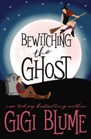 Bewitching the Ghost B0CKWCQ7XG Book Cover