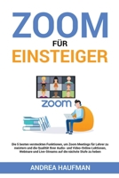 Zoom für Einsteiger: Die 5 besten versteckten Funktionen, um Zoom Meetings für Lehrer zu meistern und die Qualität Ihrer Audio- und ... die nächste Stufe zu heben B0BBQDJFZX Book Cover