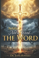 NAW: Not a word…The Word B0H4561F6P Book Cover