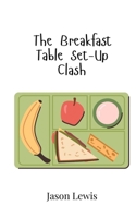 The Breakfast Table Set-Up Clash 9908016997 Book Cover