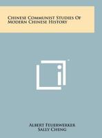 Chinese Communist Studies Of Modern Chinese History 1258025159 Book Cover