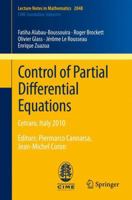 Control of Partial Differential Equations: Cetraro, Italy 2010, Editors: Piermarco Cannarsa, Jean-Michel Coron 3642278922 Book Cover